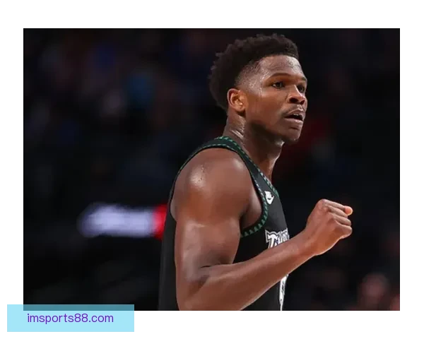 森林狼伤情最新 爱德华兹膝伤明确复出时间未变无缘开拓者战